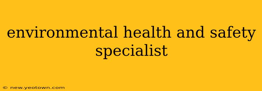 environmental health and safety specialist