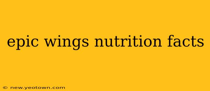 epic wings nutrition facts