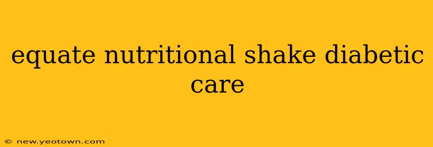 equate nutritional shake diabetic care
