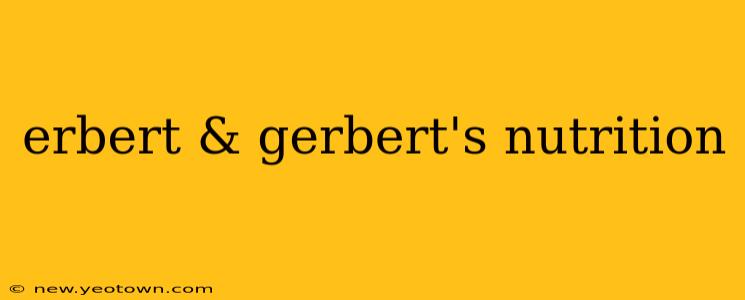 erbert & gerbert's nutrition