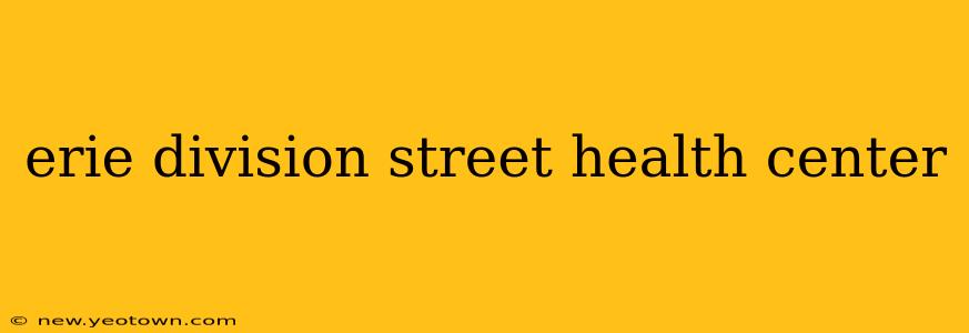 erie division street health center