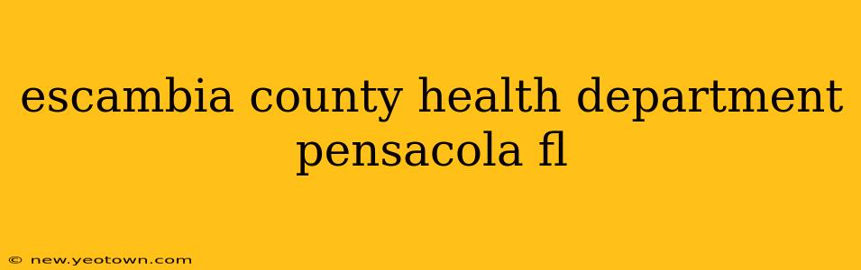 escambia county health department pensacola fl