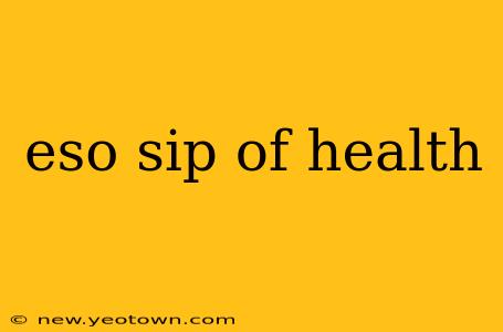 eso sip of health