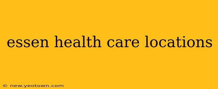 essen health care locations