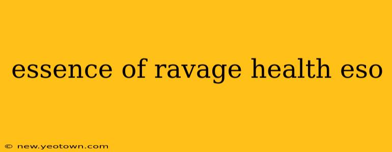 essence of ravage health eso