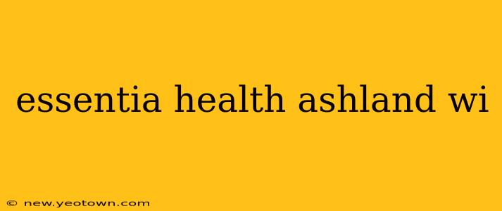 essentia health ashland wi