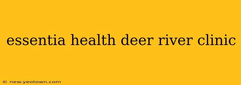 essentia health deer river clinic