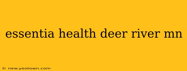 essentia health deer river mn