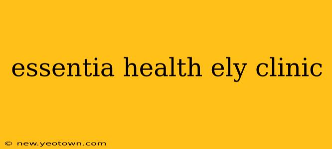 essentia health ely clinic