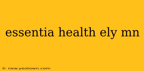 essentia health ely mn