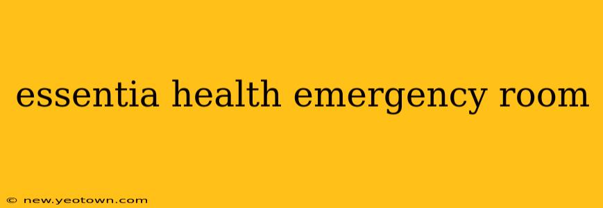 essentia health emergency room