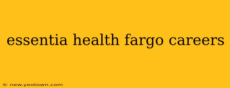 essentia health fargo careers