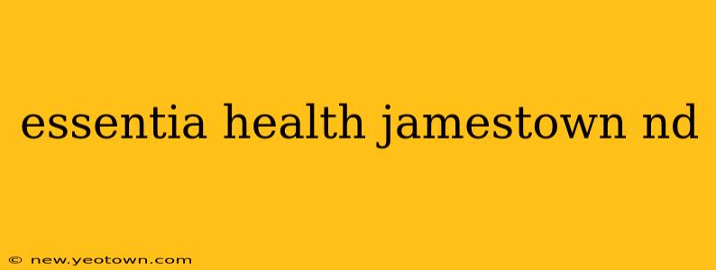 essentia health jamestown nd