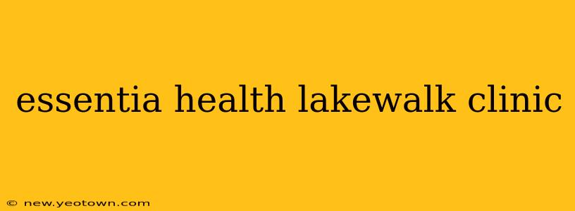 essentia health lakewalk clinic