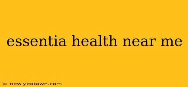 essentia health near me