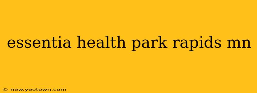 essentia health park rapids mn