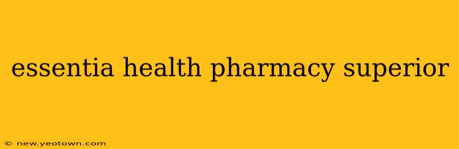 essentia health pharmacy superior