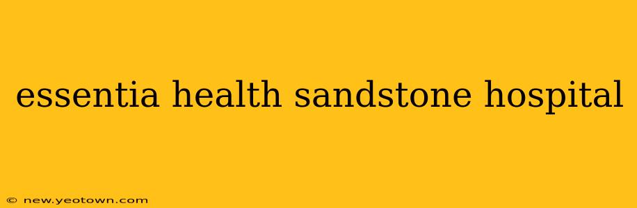 essentia health sandstone hospital