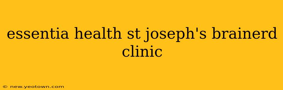 essentia health st joseph's brainerd clinic
