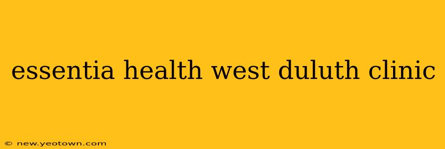 essentia health west duluth clinic