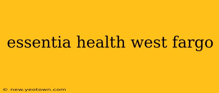 essentia health west fargo