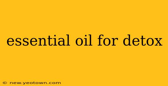 essential oil for detox
