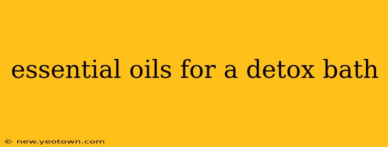 essential oils for a detox bath