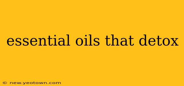 essential oils that detox