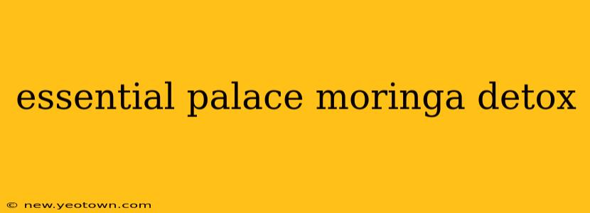 essential palace moringa detox