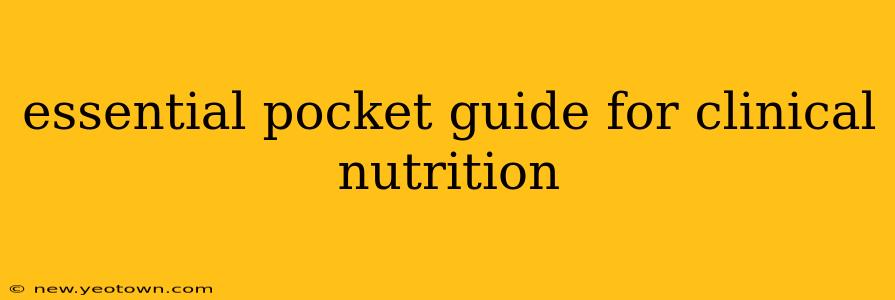essential pocket guide for clinical nutrition