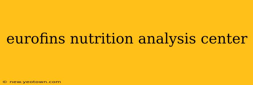 eurofins nutrition analysis center