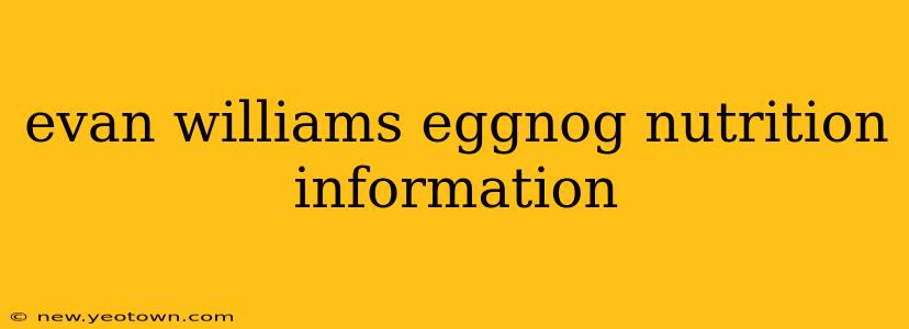 evan williams eggnog nutrition information