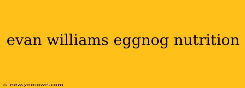 evan williams eggnog nutrition