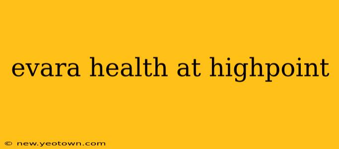 evara health at highpoint