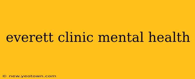 everett clinic mental health