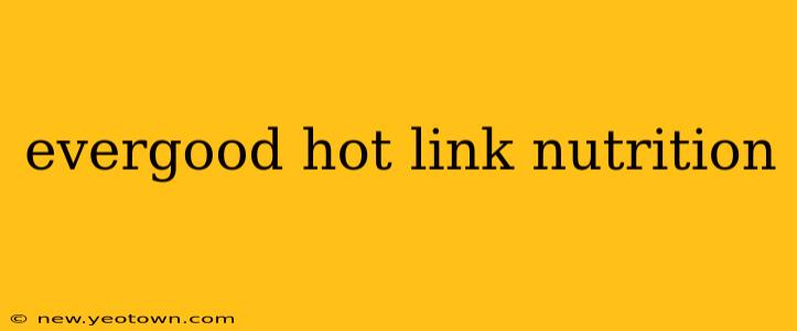 evergood hot link nutrition