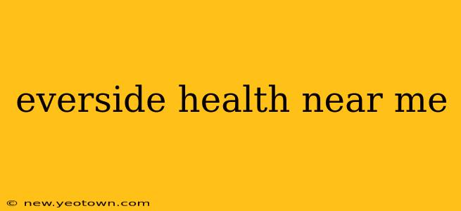 everside health near me