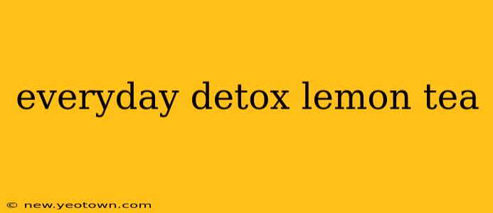 everyday detox lemon tea