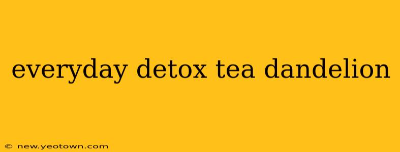everyday detox tea dandelion