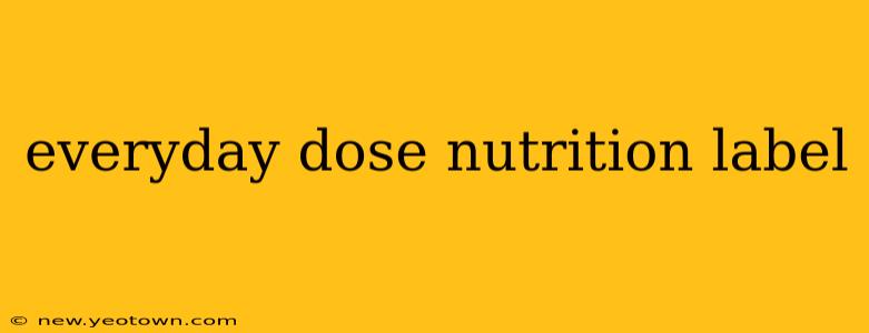 everyday dose nutrition label