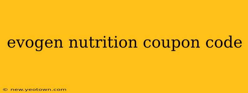 evogen nutrition coupon code