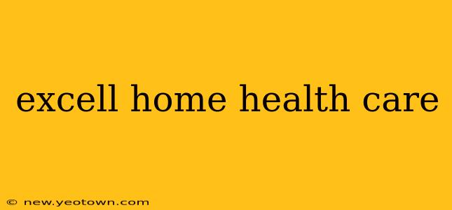 excell home health care