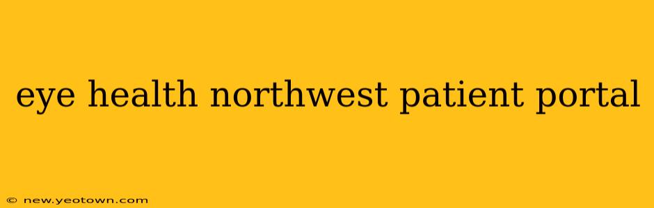 eye health northwest patient portal