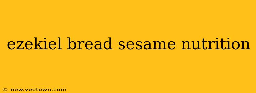 ezekiel bread sesame nutrition