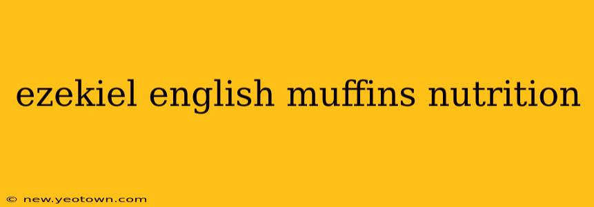 ezekiel english muffins nutrition