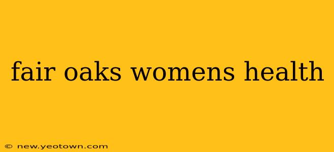 fair oaks womens health