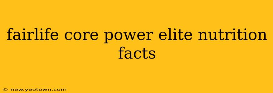 fairlife core power elite nutrition facts