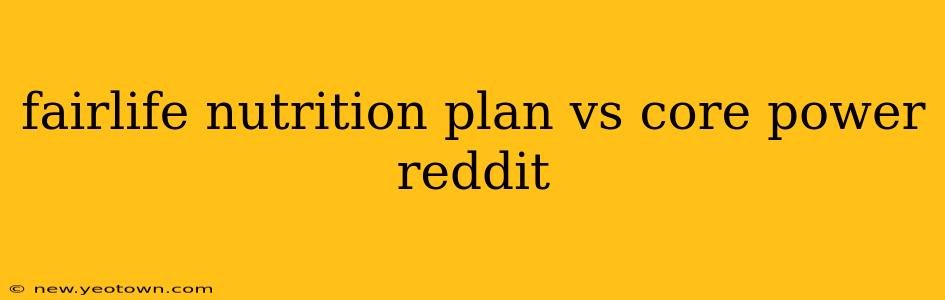fairlife nutrition plan vs core power reddit
