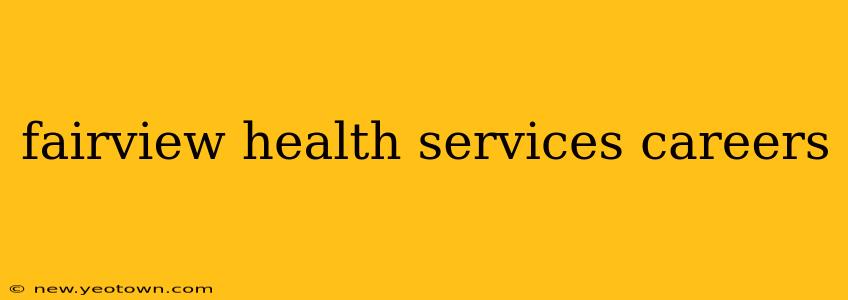 fairview health services careers