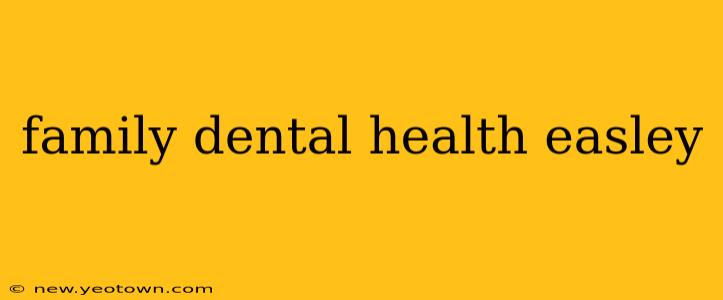 family dental health easley